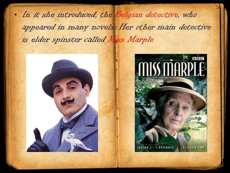 In it she introduced, the Belgian detective, who appeared in many novels. Her other